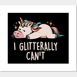 Glitterally Can't - Lazy Funny Unicorn Gift Posters and Art